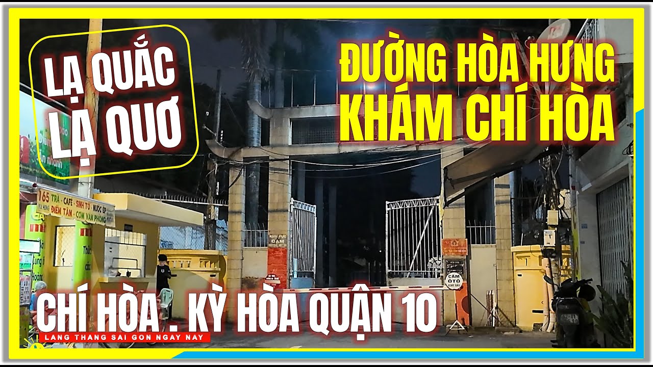 LẠ QUẮC LẠ QUƠ ! ĐƯỜNG H&Ograve;A HƯNG KH&Aacute;M CH&Iacute; H&Ograve;A | Ch&iacute; H&ograve;a Kỳ H&ograve;a Quận 10 S&agrave;i G&ograve;n Ng&agrave;y Nay