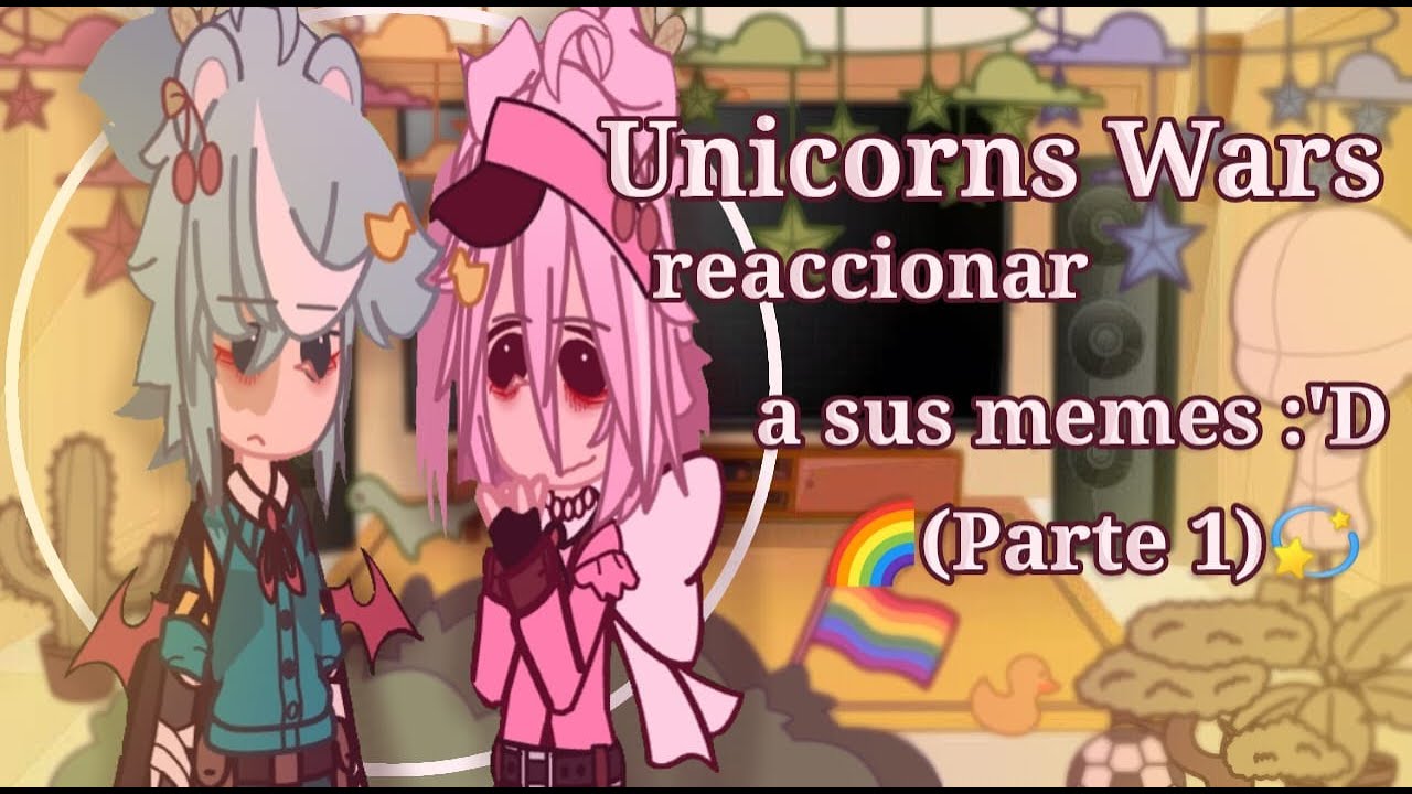 🌈|•Unicorns Wars reaccionan a sus memes•|🍓°Pau HTF qwq°🌈⭐💫