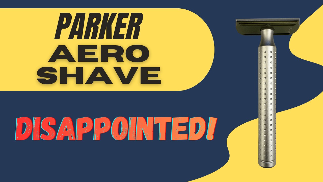 Parker AeroShave Review: Why I’m NOT a Fan of the Parker AeroShave Razor