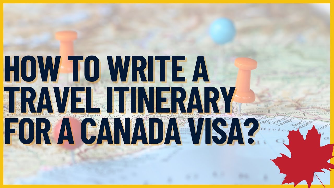 How to create a Travel Itinerary for Canada Visa