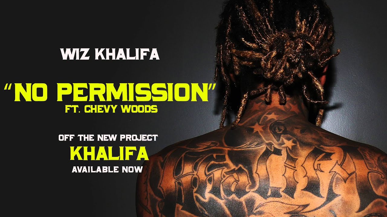 Wiz Khalifa - No Permission ft. Chevy Woods [Official Audio]