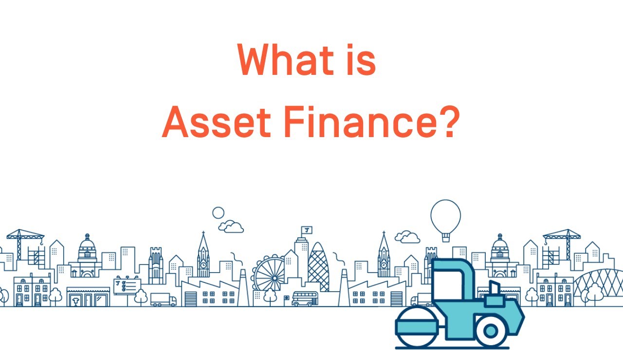 What is Asset Finance?