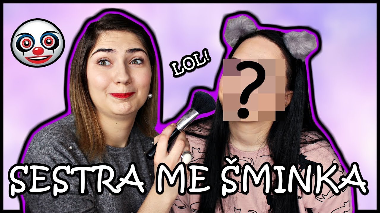 Ivana me šminka 🤡 - sister does my makeup 💄