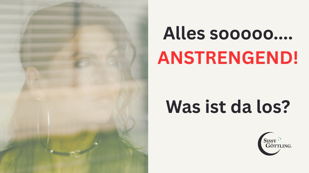 Alles so ANSTRENGEND! Was ist da los? (daran hast du nicht gedacht!)