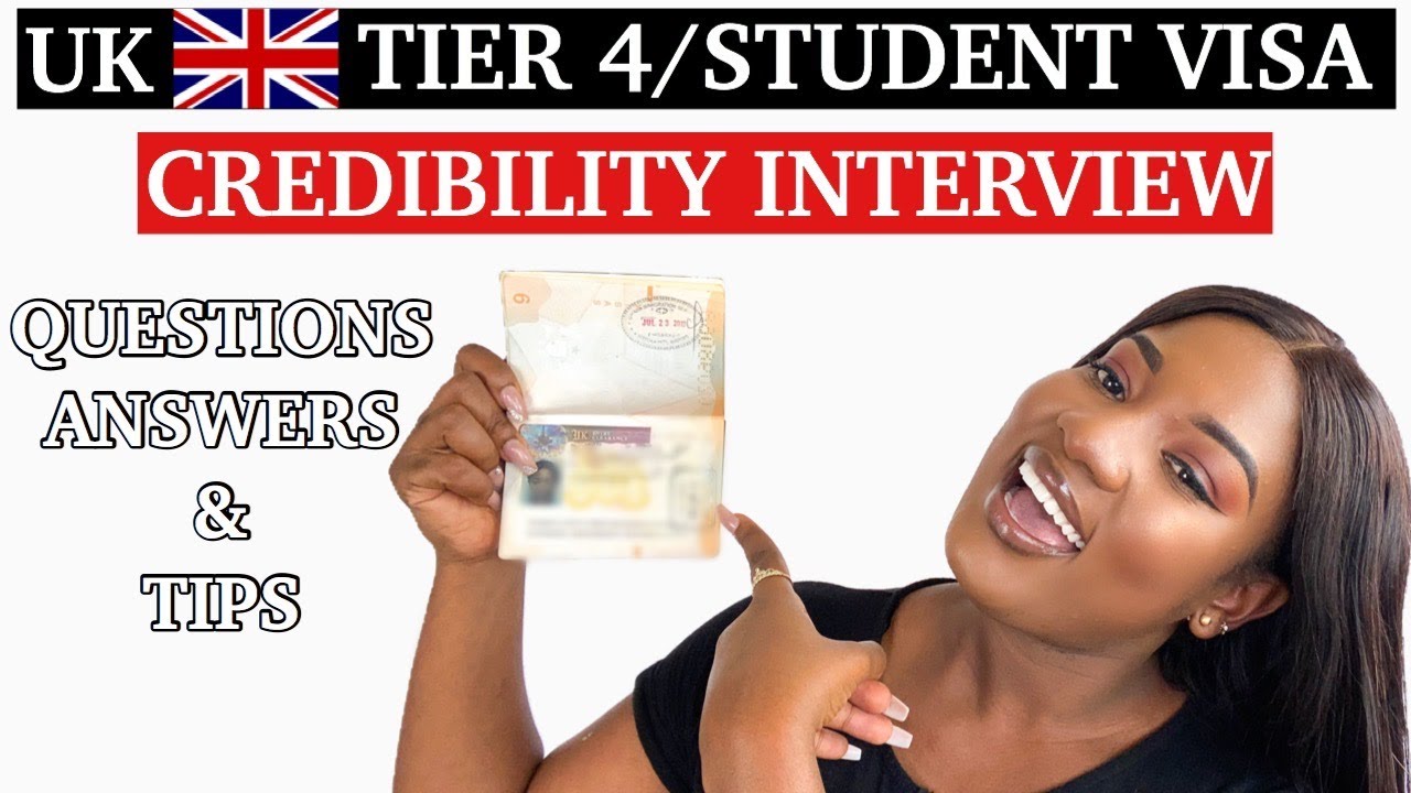 UK TIER 4 / STUDENT VISA CREDIBILITY INTERVIEW - QUESTIONS, ANSWERS & TIPS || UK STUDENT VISA