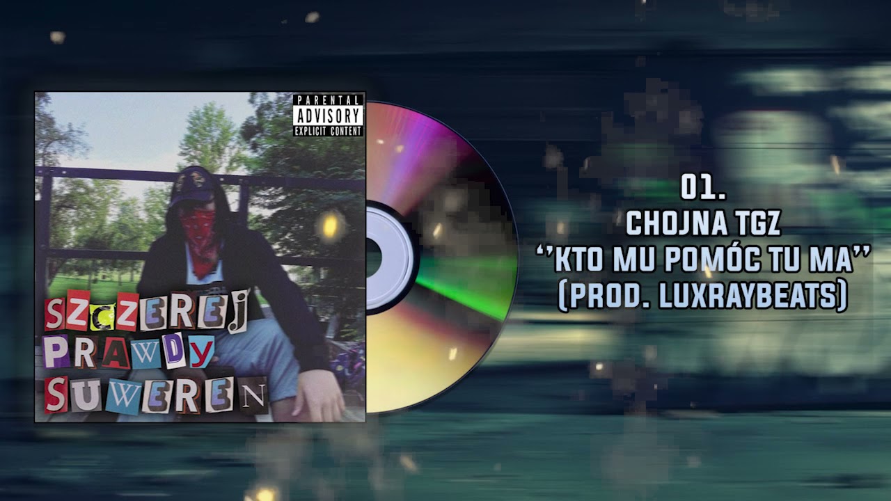 01. Chojna TGZ - Kto mu pom&oacute;c tu ma (Prod. LuxrayBeats)