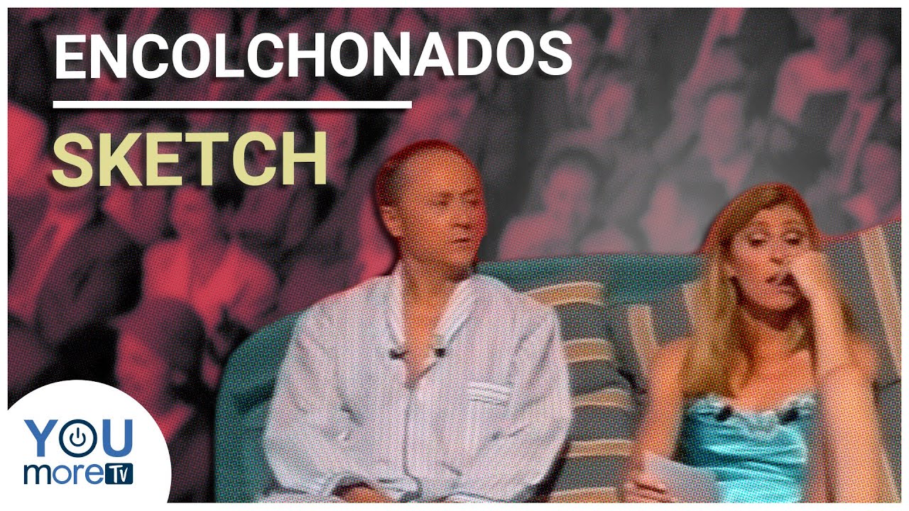 ENCOLCHONADOS - SKETCH