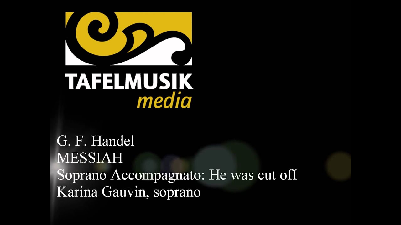 Handel Messiah, Soprano Accompagnator: He was cut off