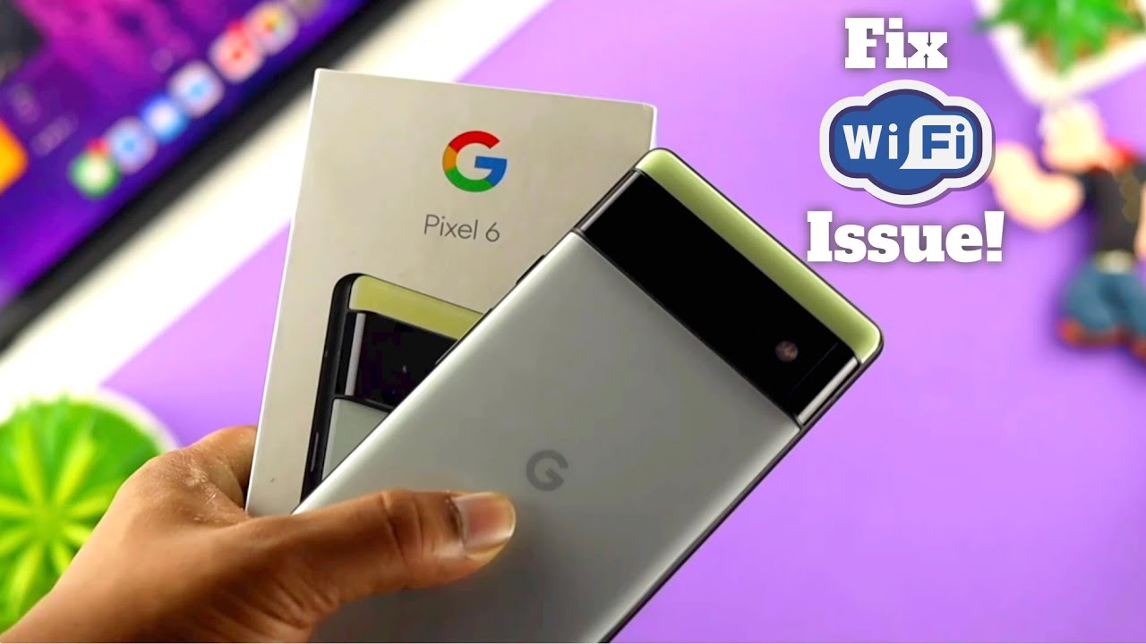 Google Pixel 6/6 Pro: Keeps Disconnecting from Wi-Fi? - Fixed WiFi Issue!