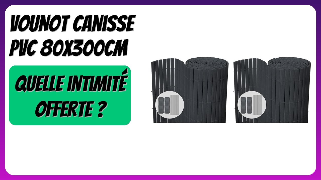 AVIS (2026) : VOUNOT Canisse PVC 80x300cm. DÉTAILS