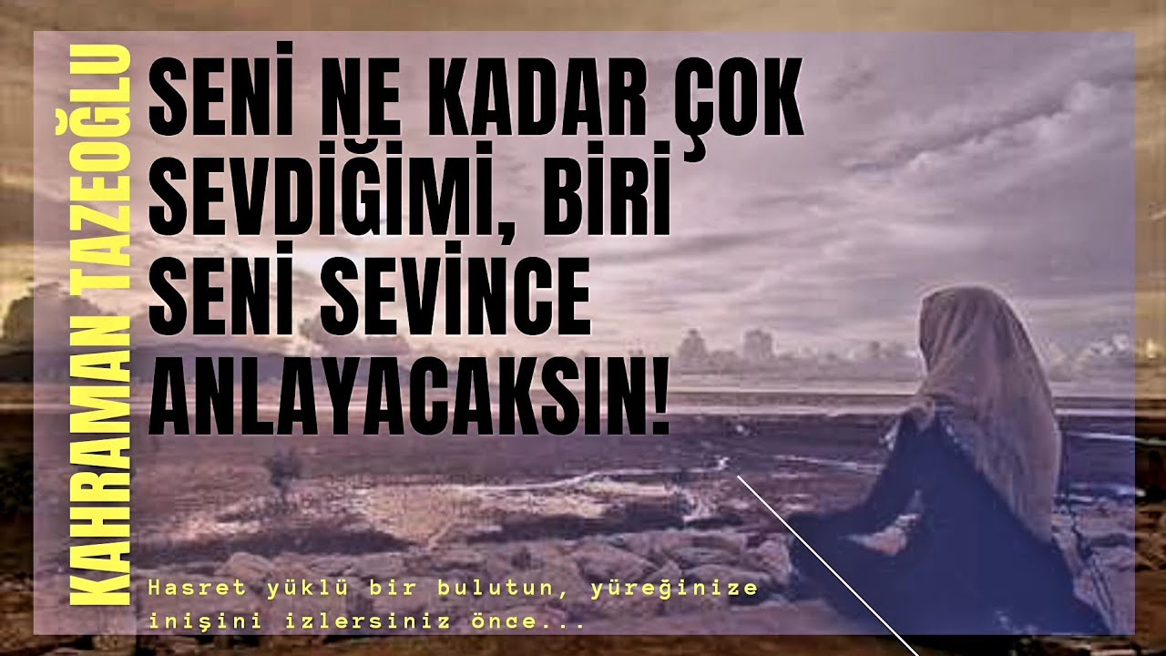 Seni Nekadar &Ccedil;ok Sevdiğimi, Biri Seni Sevince Anlayacaksın - Kahraman Tazeoğlu | Cem Bozkurt