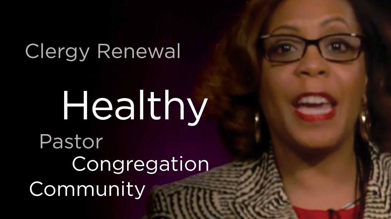 Clergy Renewal Programs: Healthy Pastor, Healthy Congregation, Healthy Community