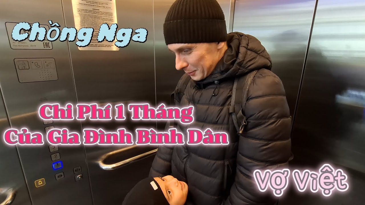 Chồng Nga 🇷🇺, Vợ Việt🇻🇳|| Chi Phí 1 Tháng Của Gia Đình Bình Dân Là Bao Nhiêu?