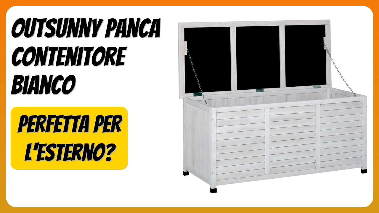 RECENSIONE (2026) : Outsunny Panca Contenitore Bianco. DETTAGLI