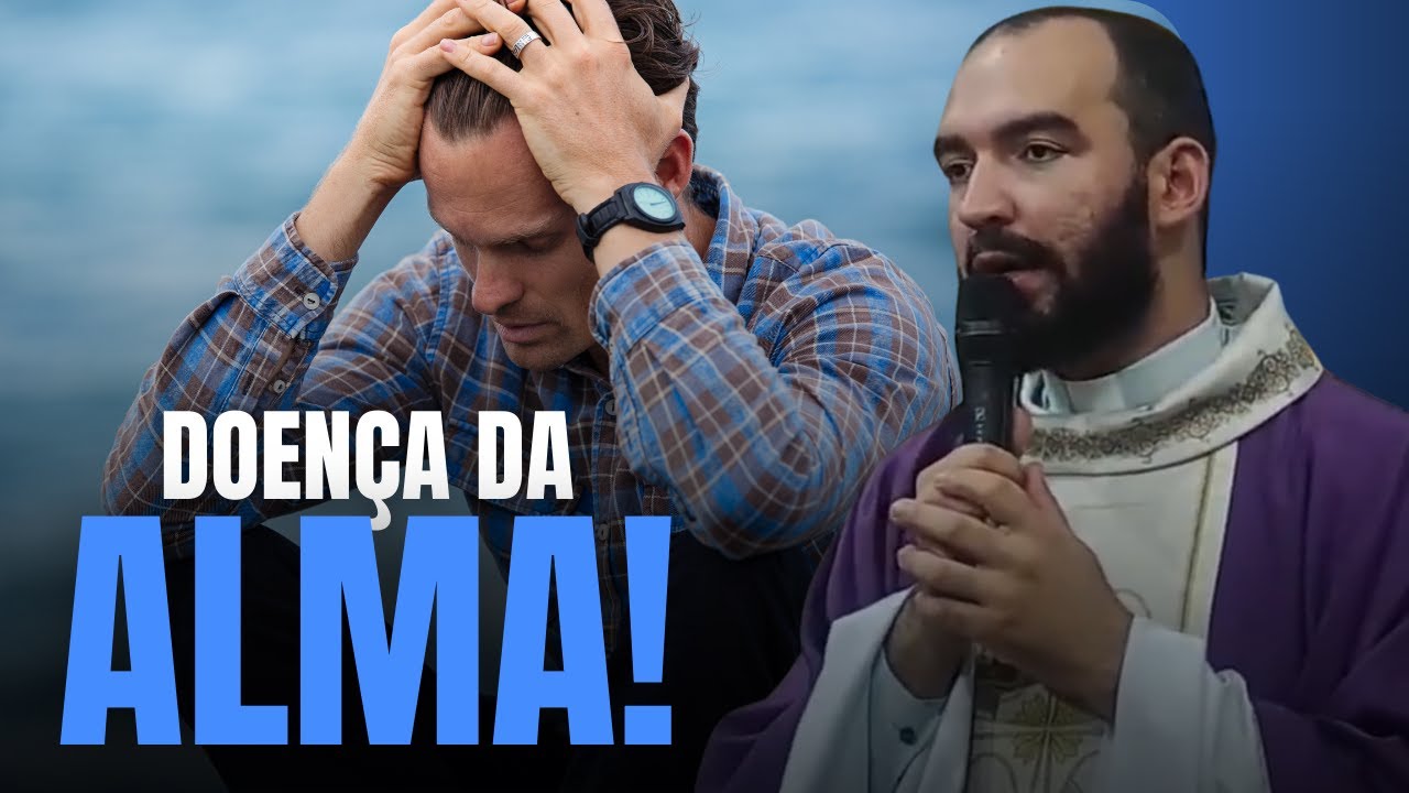 COMO COMBATER UMA DOENÇA DA ALMA? | Pe. Gabriel Vila Verde