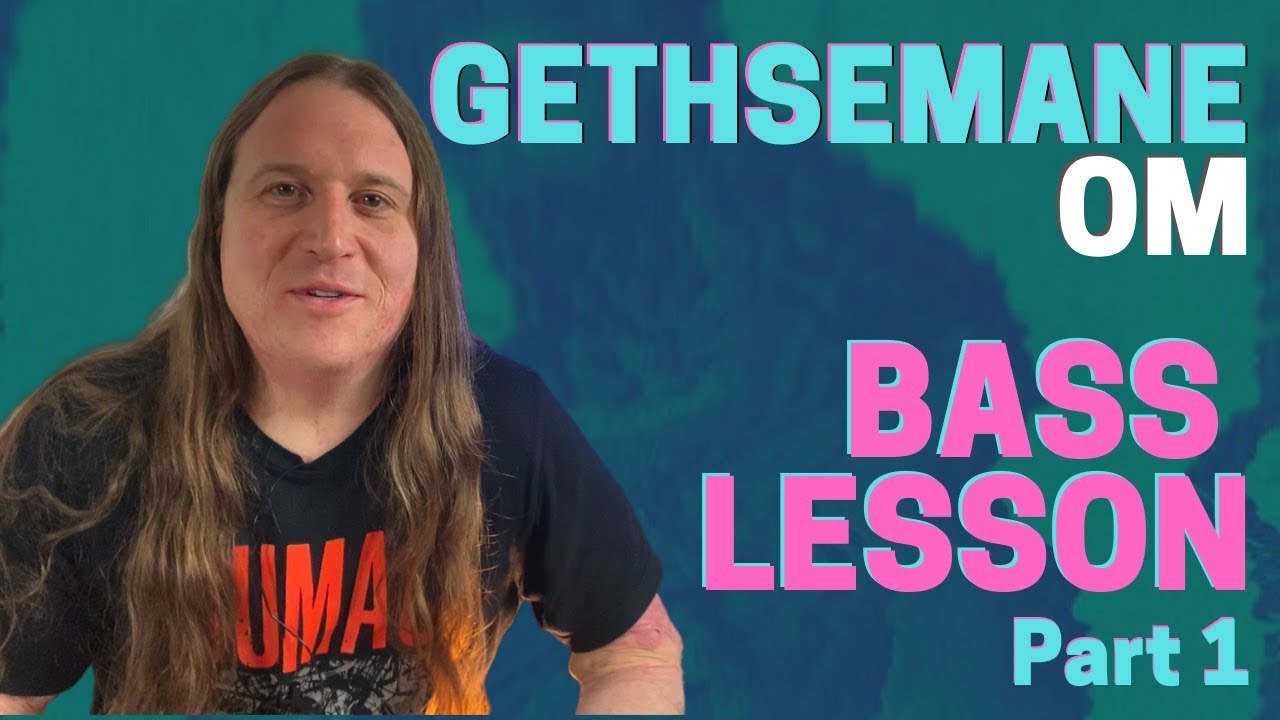 Gethsemane by OM [ Bass Lesson + TAB ] Advaitic Songs