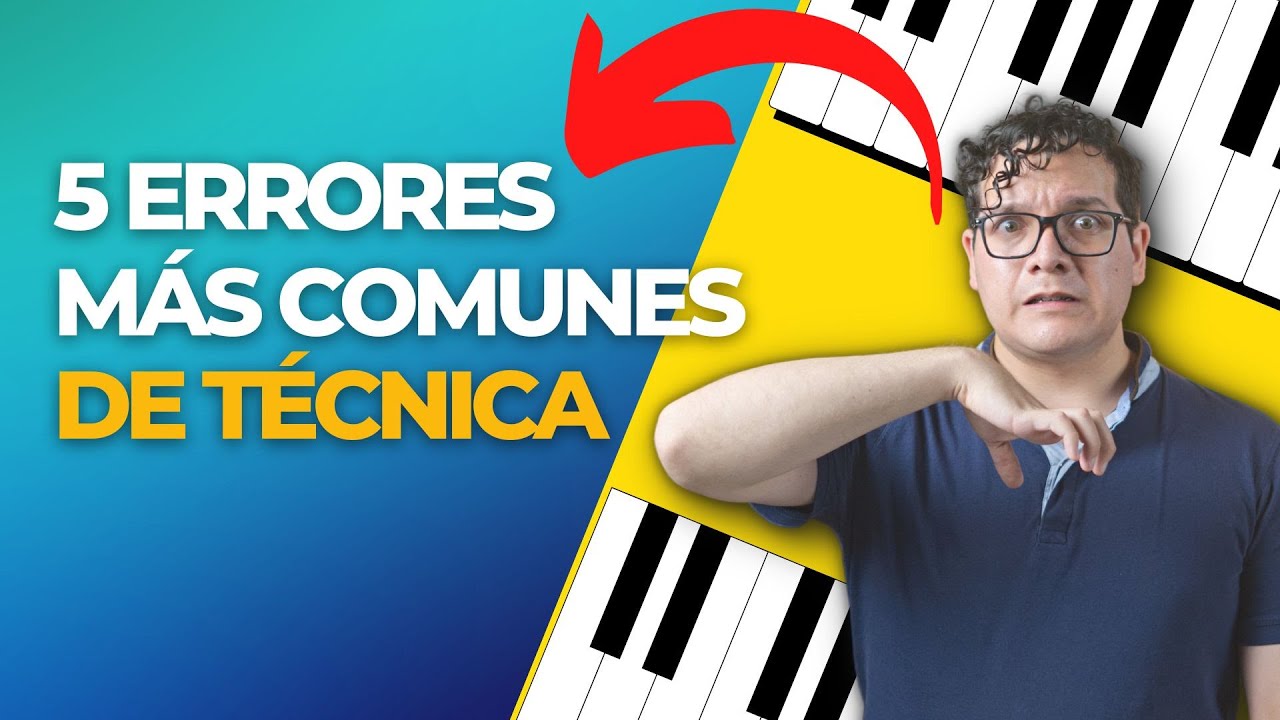 🎹 LOS 5 ERRORES de T&Eacute;CNICA m&aacute;s com&uacute;nes en PIANO y c&oacute;mo SOLUCIONARLOS [T&Eacute;CNICA PARA PRINCIPIANTES]