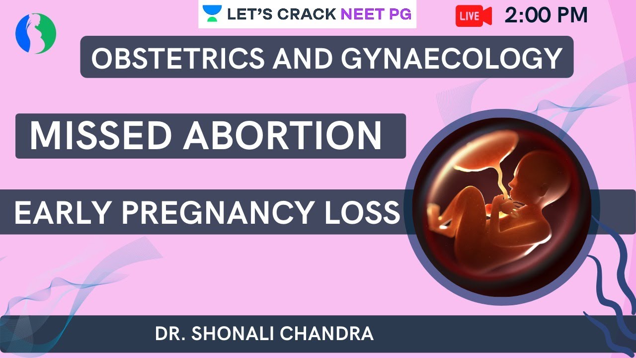 Missed Abortion (Early Pregnancy Loss) | NEET PG 2021 | Dr. Shonali Chandra