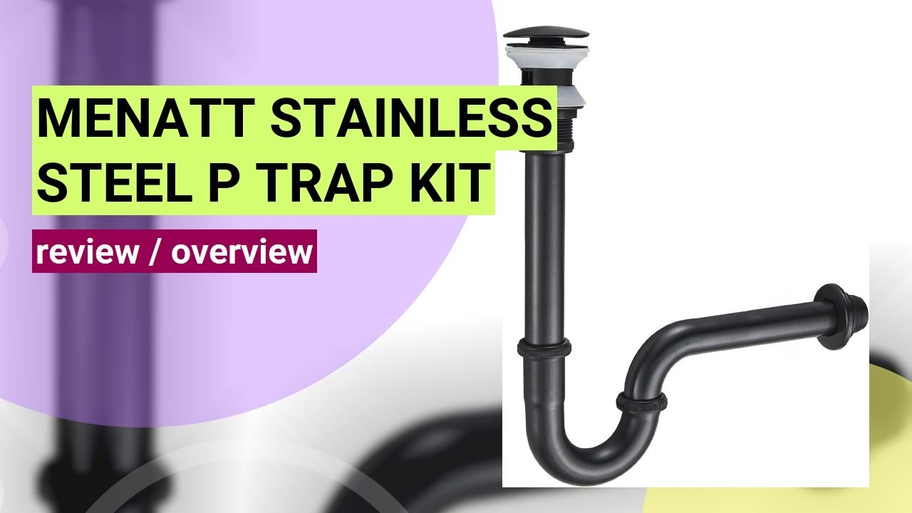 Reviewing the MENATT Stainless Steel P Trap: A Durable Solution for Your Bathroom Sink