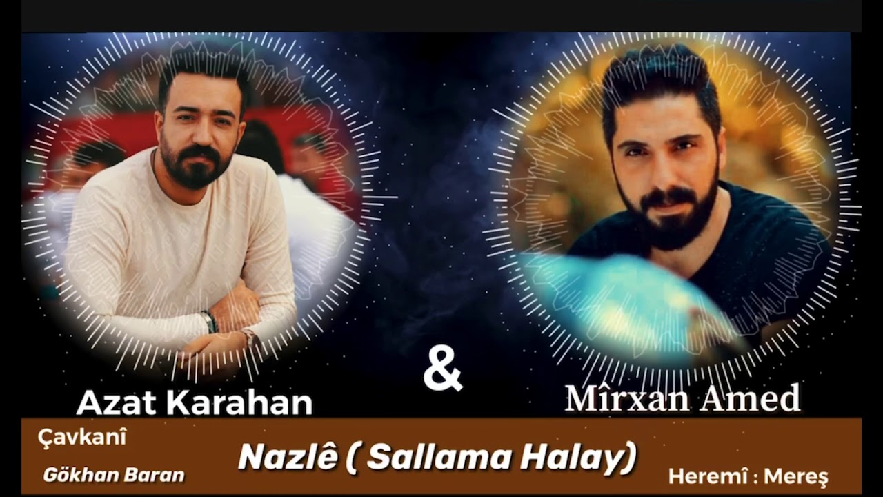 Azat Karahan & Mirxan Amed NAZLÉ ( Sallama Halayı 2020)
