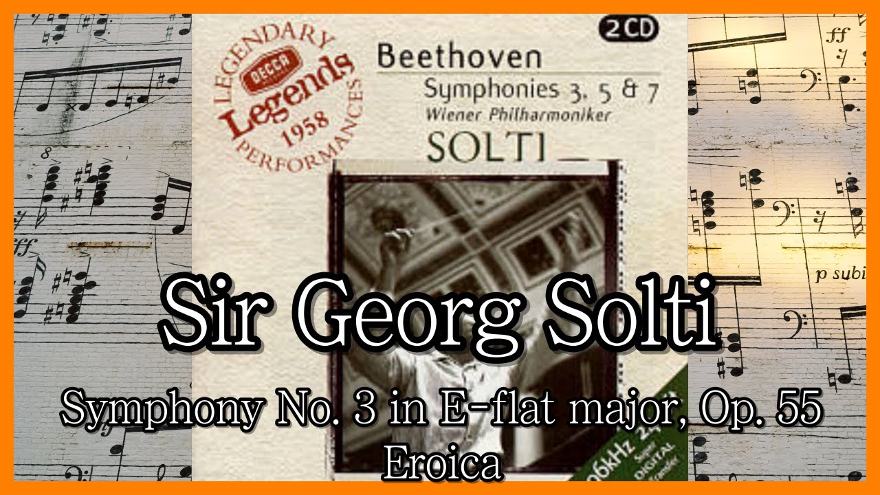 Сир Джордж Солти-БЕТХОВЕН: Симфония № 3 ми-бемоль мажор, соч. 55 Эроика/Sir Georg Solti - BEETHOVEN