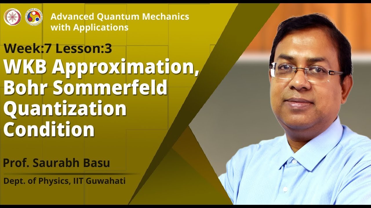 WKB Approximation, Bohr Sommerfeld quantization condition