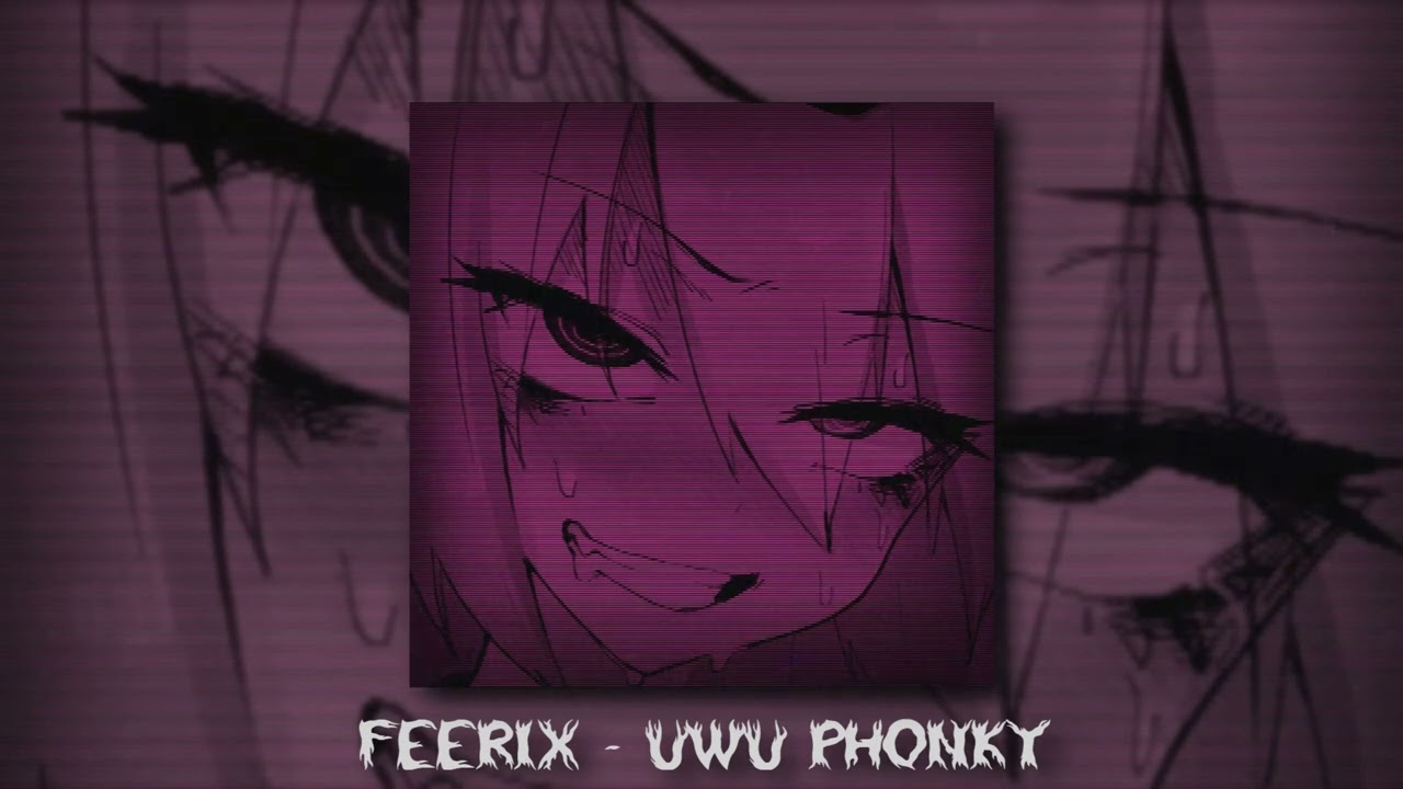 Feerix - UwU Phonky (slowed + reverb)
