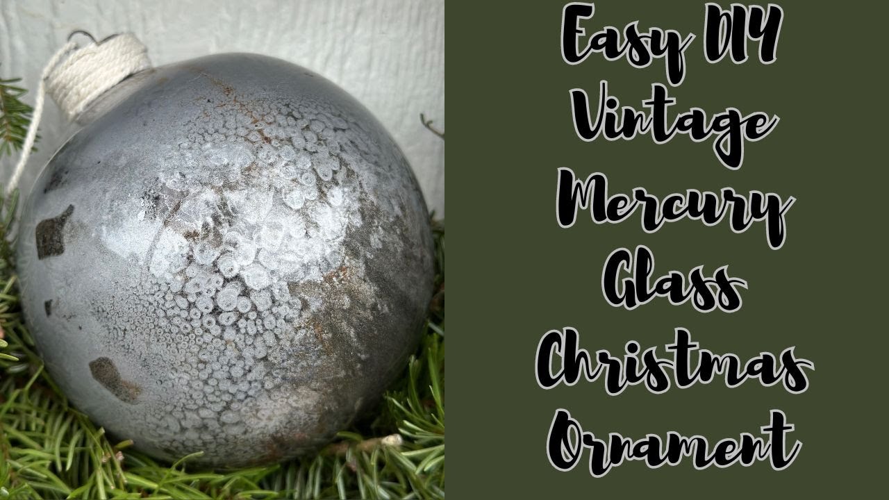 DIY Vintage Mercury Glass Christmas Ornament | My First Time!