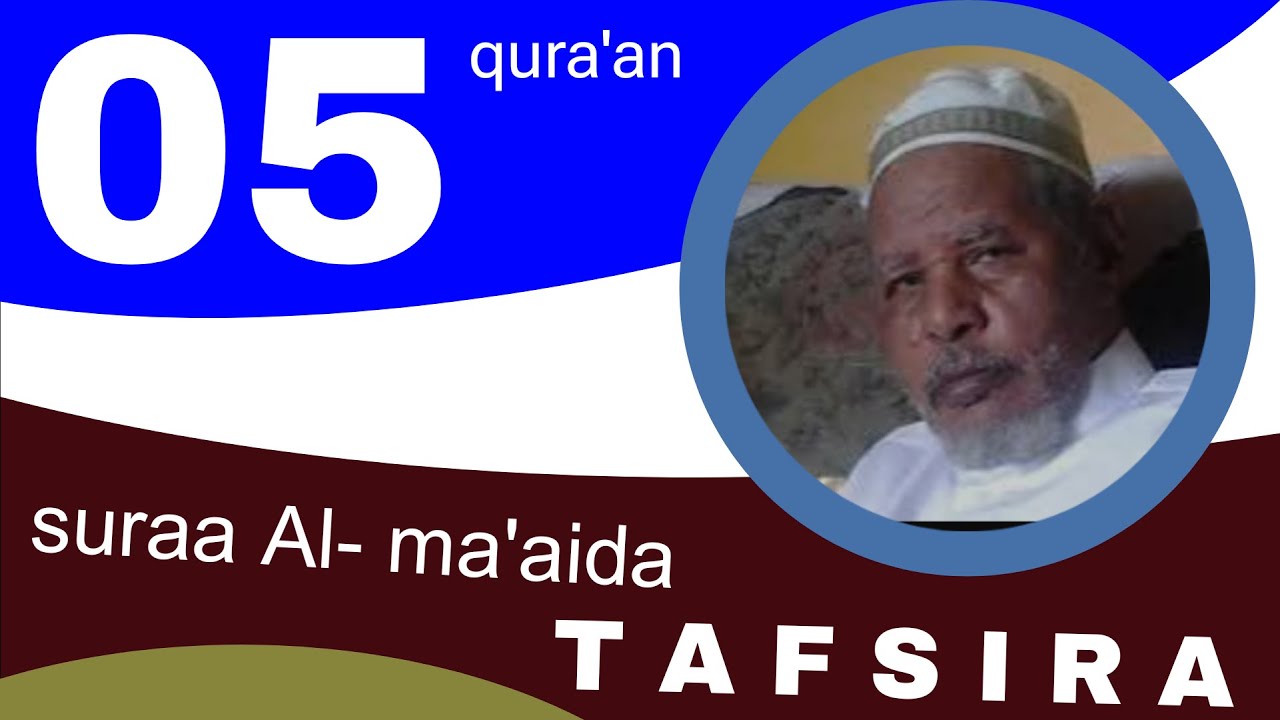 Shek Mohamed Rashaad tafsiira quraana afaan oromoo 05-Suuraa-Al-Maaidaa@quranoromo