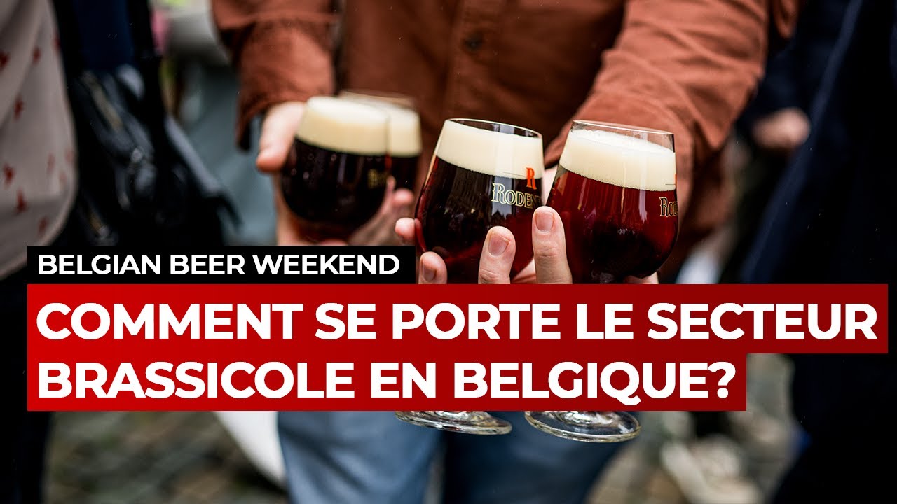 Belgian Beer Weekend: comment se porte le secteur brassicole belge? - RTBF Info