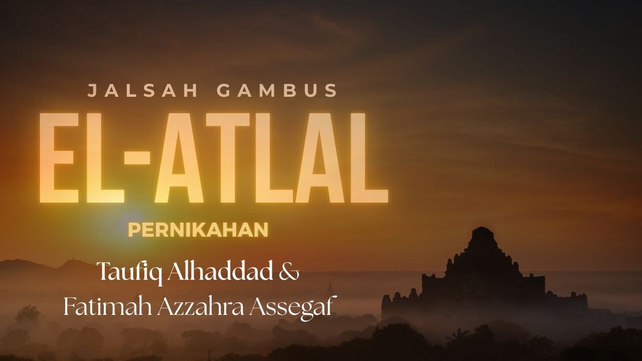🔴[LIVE] GAMBUS JALSAH EL-ATLAL | ACARA PERNIKAHAN TAUFIQ ALHADDAD & FATIMAH ASSEGAF  PONPES AZZAHIR