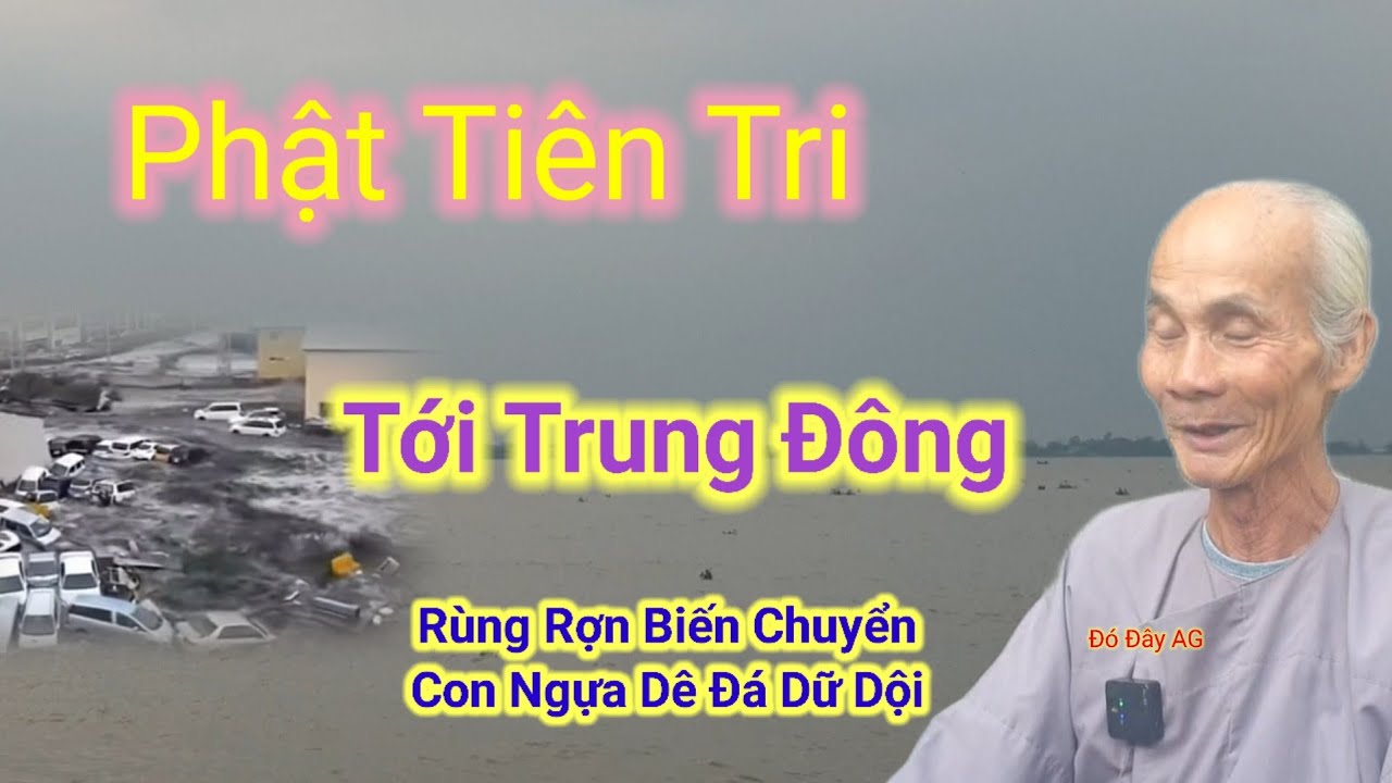Phật Tiên Tri🙏Tới Trung Đông,Rùng Rợn Biến Chuyển,Con Ngựa Dê Đá Dữ Dội