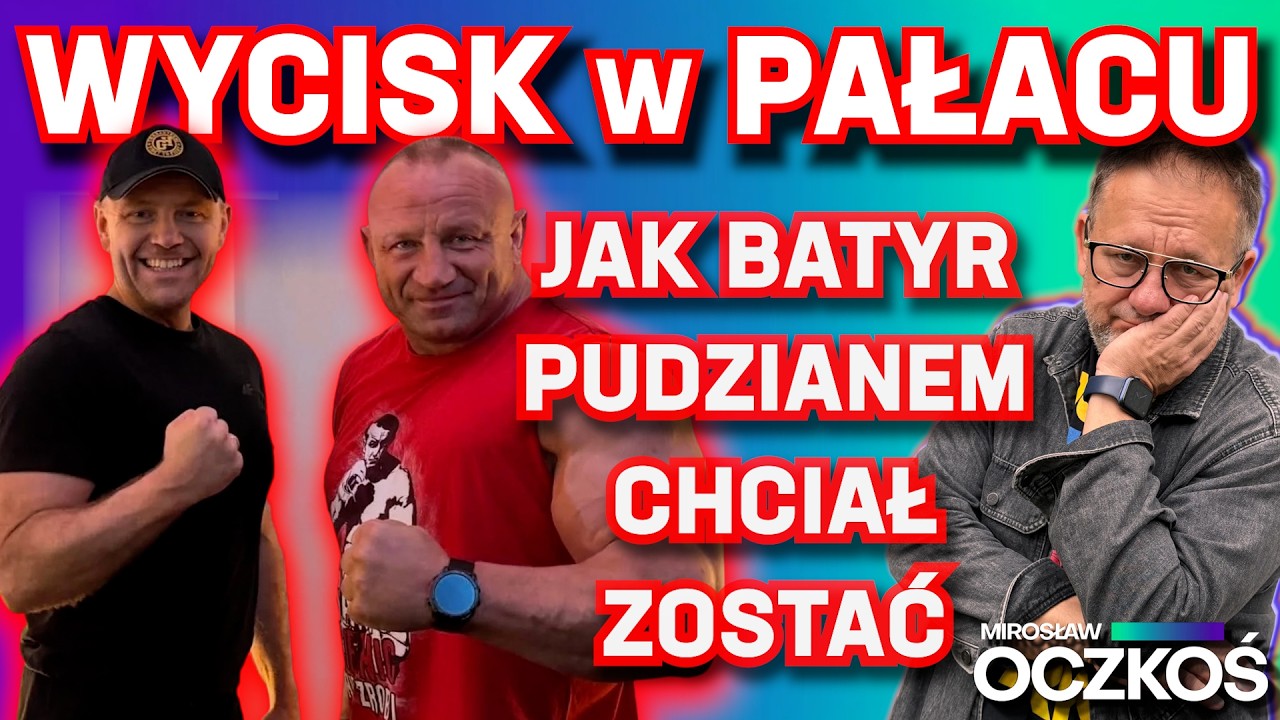 WYCISK w pałacu. Jak BATYR PUDZIANEM chciał zostać | Mirosław Oczkoś, 07.04.2026