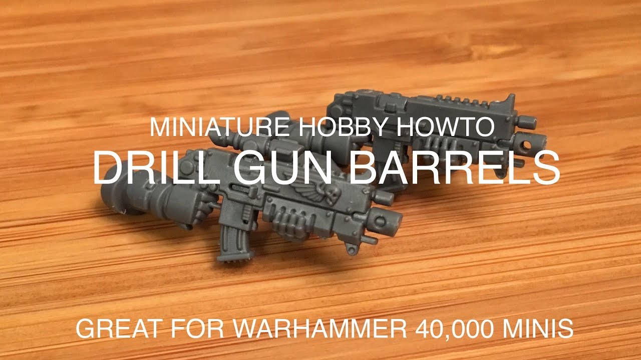 Drill Warhammer 40K Gun Barrels
