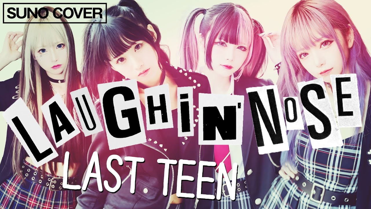 【AI】LAUGHIN' NOSE ラフィンノーズ / LAST TEEN
