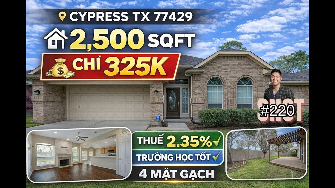 Cypress 77429 – 2,500 SQFT Chỉ $325K 😱 Nhà 4 Mặt Gạch, Thuế 2.35% - SNCT#220