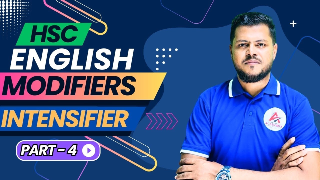 Intensifier || HSC English || Modifiers || Class-04 || Alom&rsquo;s English Center