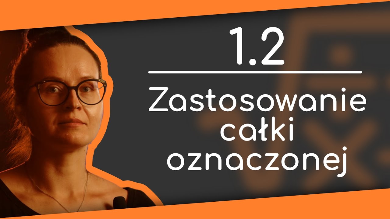 Zastosowanie całki oznaczonej - Maraton Matematyczny #1.2