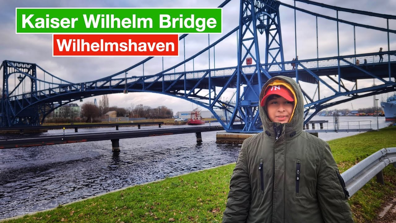 Kaiser Wilhelm Bridge, Wilhelmshaven 2021 | Swing Bridge | Urdu/Hindi