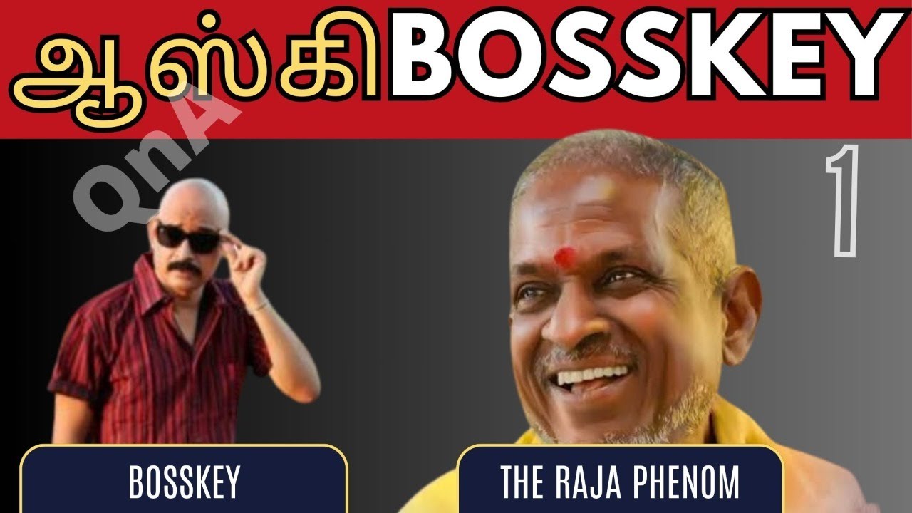 இளைய - தளம் • In Tune with இளையராஜா • Q and A with Bosskey