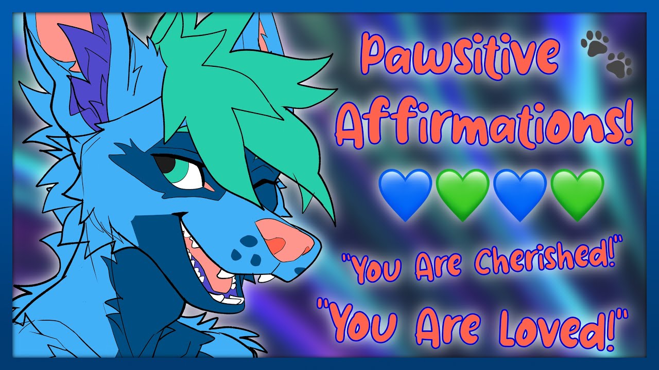 [Furry ASMR] The Best Positive Affirmations To Help You Sleep! 💙💚