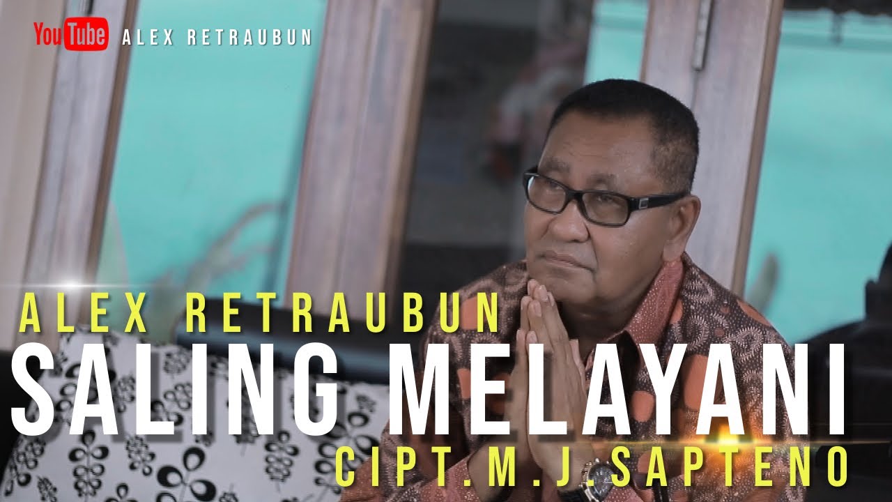 SALING MELAYANI BY ALEX RETRAUBUN (Official Music Video)
