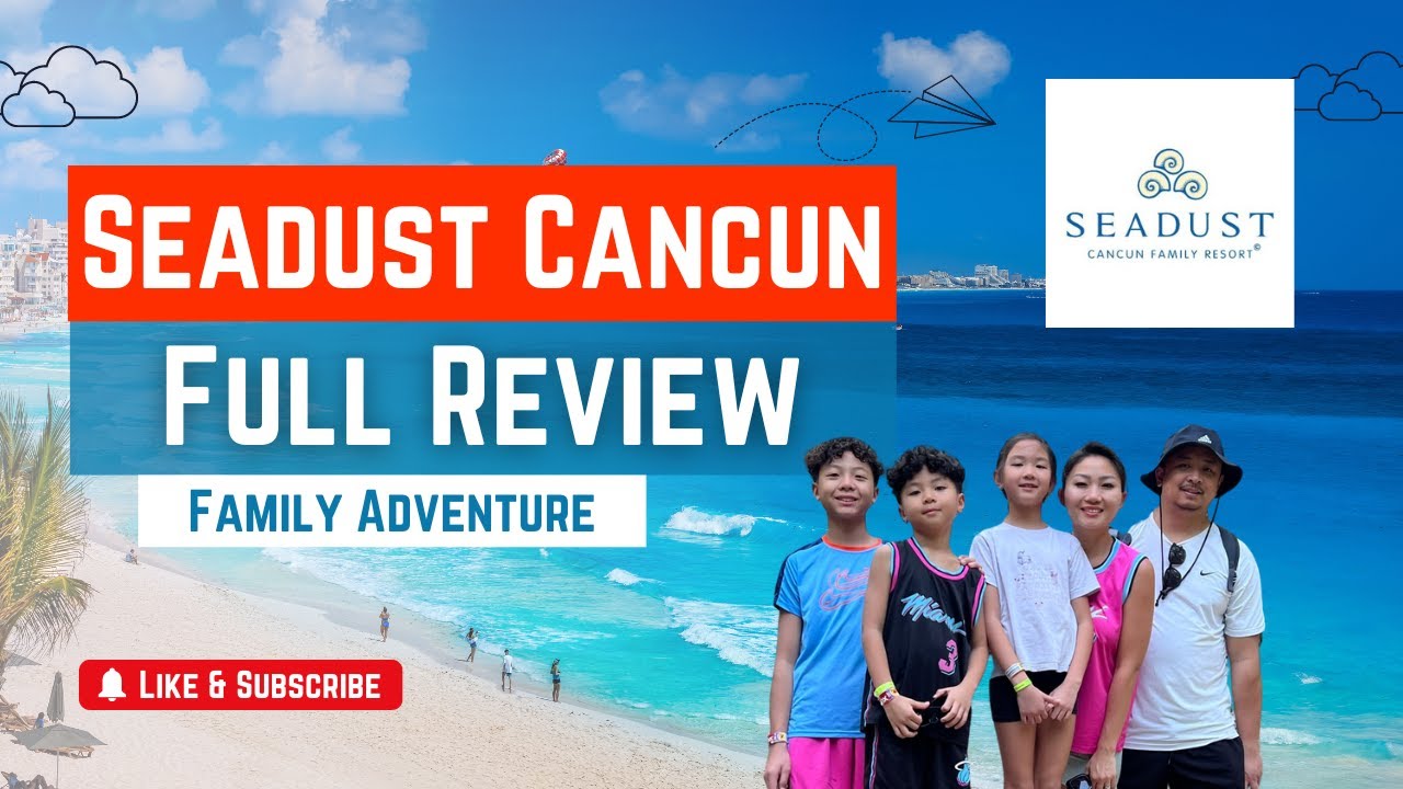 Seadust Cancun Family Resort 2024 - An Honest Review