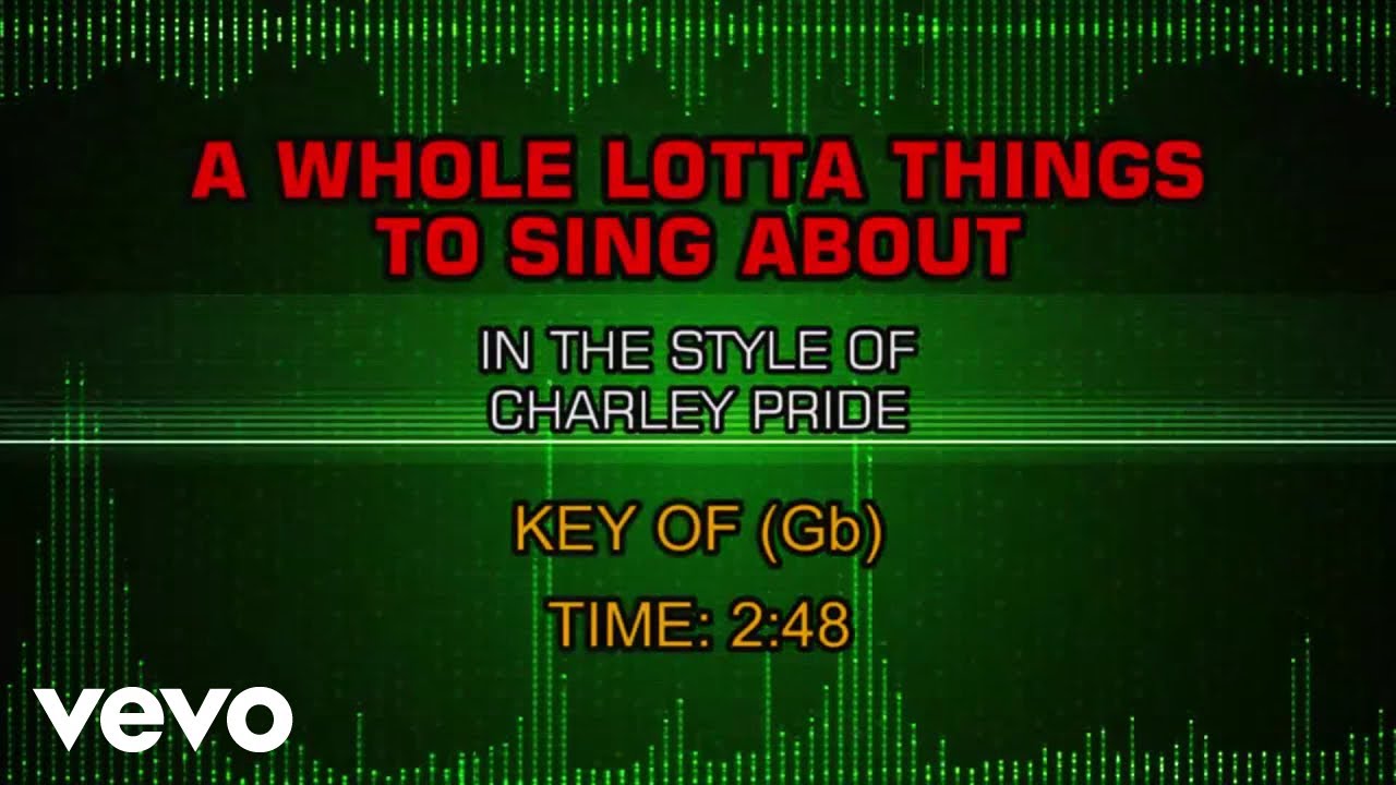 Charley Pride - A Whole Lotta Things To Sing About (Karaoke)