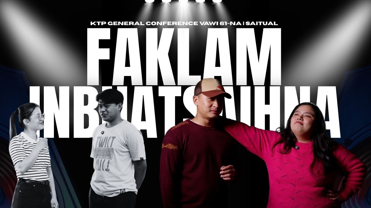 Faklam | LUANGMUAL PASTOR BIAL | K.T.P GENERAL CONFERENCE VAWI 61-NA | Inbuatsaihna