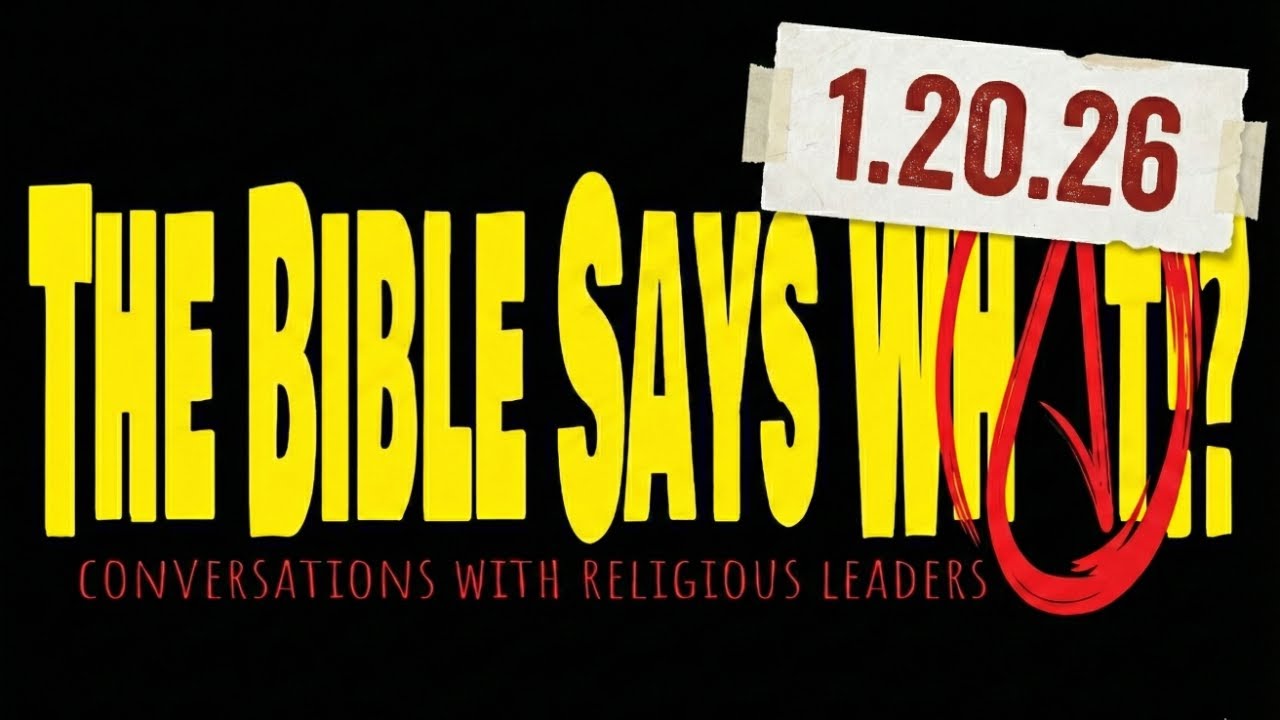The Bible Says What!? LIVE 1.20.26
