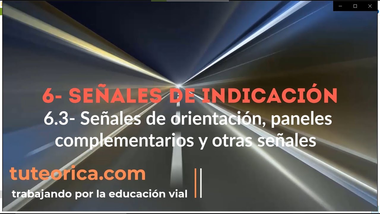 6.3- Señales de orientación ACTUALIZACION https://youtu.be/Ap7kDLEWR1A