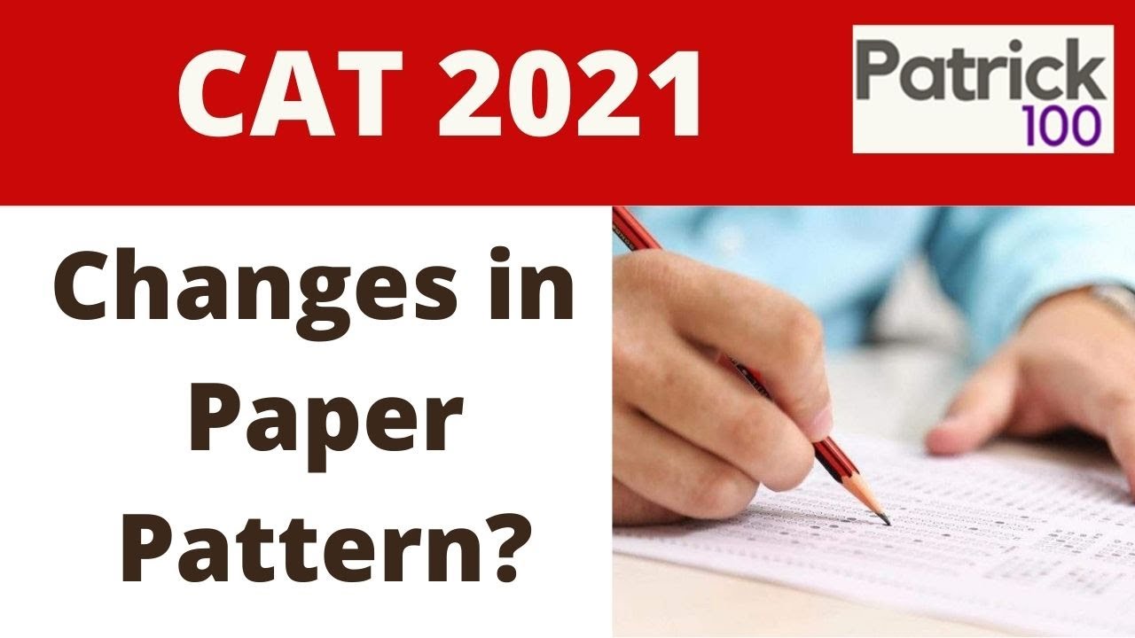 Changes in CAT 2021 Paper Pattern | CAT | Patrick Dsouza | 6 times CAT 100%ile