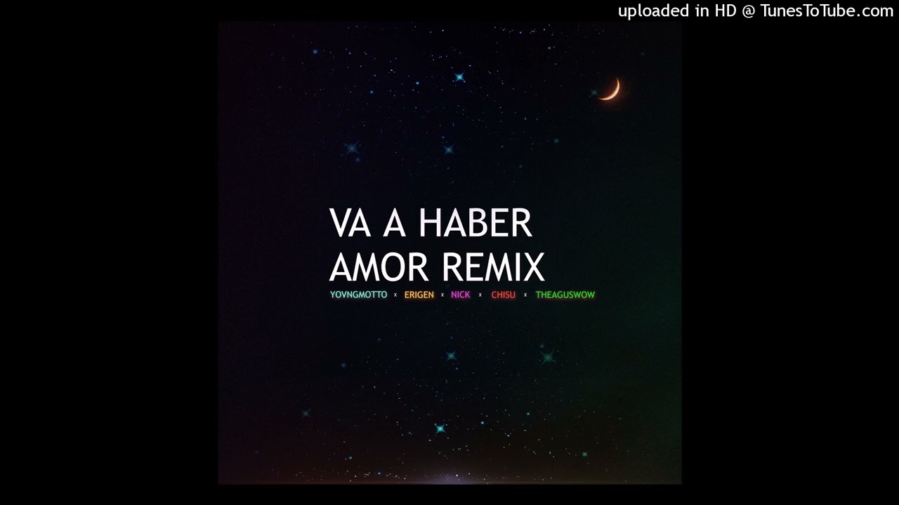 YOVNGMOTTO x ERIGEN x NICK (ft. CHISU, THEAGUSWOW) - VA A HABER AMOR REMIX❤️ (Official Audio)