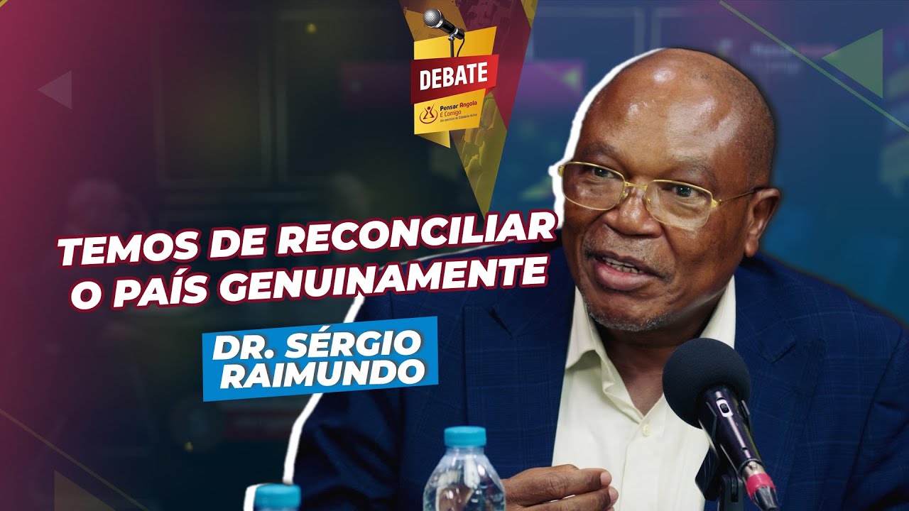 Temos de Reconciliar o país genuinamente - Dr. Sérgio Raimundo